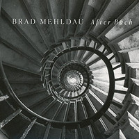 Brad Mehldau 布拉德·梅尔道：《After Bach》