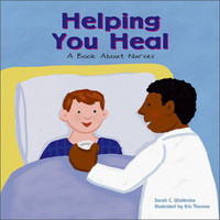 Helping You Heal: A Book About Nurses (Community Workers)
