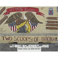 TWO SCOOPS OF HOOAH!: The T-Wall Art of Kuwait a