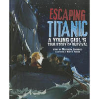 Escaping Titanic: A Young Girl's True Story of Survival