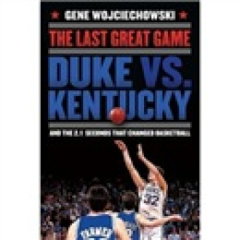 The Last Great Game: Duke vs. Kentucky and the 2.1 Seconds That Changed Basketball