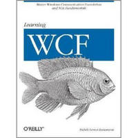 Learning WCF: A Hands-on Guide