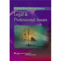 The Evidence-Based Nursing Guide to Legal & Professional Issues[循证护理法律与专业问题指南]