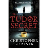 The Tudor Secret (Elizabeths Spymaster 1)