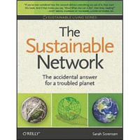 The Sustainable Network: The Accidental Answer for a Troubled Planet (Sustainable Living Series)