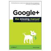 Google+: The Missing Manual (Missing Manuals)