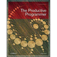 The Productive Programmer (Theory in Practice (O'Reilly))