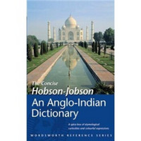 Hobson Jobson: Anglo-Indian Dictionary (Wordsworth Reference)