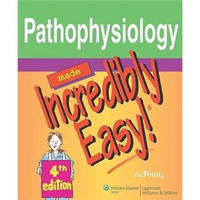 Pathophysiology Made Incredibly Easy! (Incredibly Easy! Series)[轻松病理生理学]