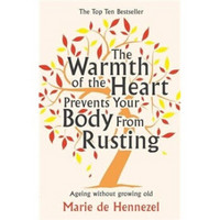 The Warmth of the Heart Prevents Your Body from Rusting