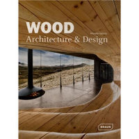 Wood: Architecture and Design 木质建筑与设计