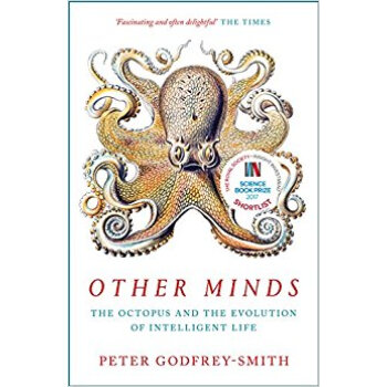 OTHER MINDS: The Octopus and the Evolution of In