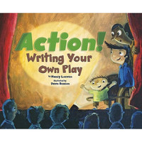 Action!: Writing Your Own Play (Writer's Toolbox)