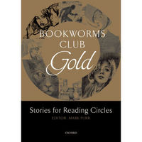 Oxford Bookworms Club: Stories for Reading Circles: Gold (Stages 3 and 4)