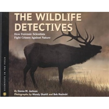 The Wildlife Detectives: How Forensic Scientists Fight Crimes Against Nature  野生动物侦探