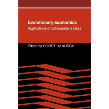 Evolutionary Economics: Applications of Schumpeter's Ideas[进化经济学]