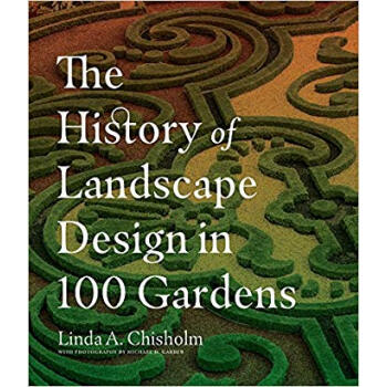 HISTORY OF LANDSCAPE DESIGN IN 100 GARDENS
