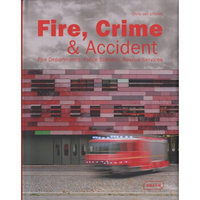 Fire, Crime & Accident: Fire Departments, Police Stations, Rescue Services (Architecture in Focus)