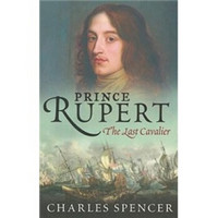 Prince Rupert: The Last Cavalier