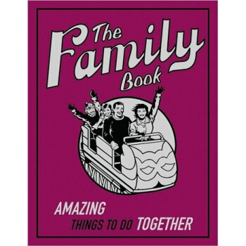 The Family Book: Amazing Things to Do Together