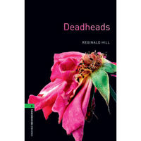 Oxford Bookworms Library: Level 6: Deadheads