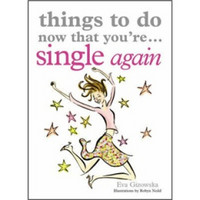 Things to Do Now That You're... Single Again[要做的事情，现在你再次单身]