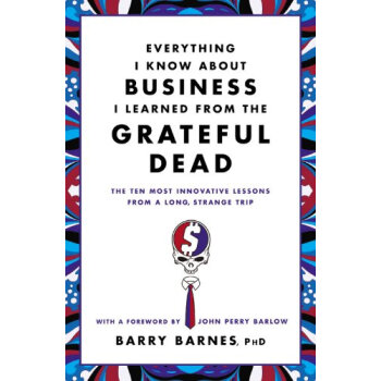 Everything I Know About Business I Learned from the Grateful Dead