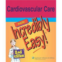 Cardiovascular Care Made Incredibly Easy! (Incredibly Easy! Series)