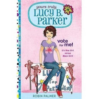Yours Truly, Lucy B. Parker: Vote for Me!: Book 3