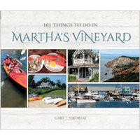 101 THINGS TO DO IN MARTHA’S VINEYARD