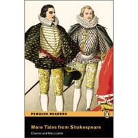 More Tales from Shakespeare (2nd Edition) (Penguin Readers, Level 5) 莎士比亚戏剧故事续集