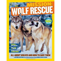 National Geographic Kids Mission: Wolf Rescue  All About Wolves and How to Save Them