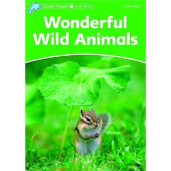 Dolphin Readers Level 3: Wonderful Wild Animals[海豚读物 第三级 ：精彩的野生动物]