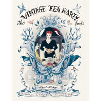 The Vintage Tea Party Book[复古茶会图书]