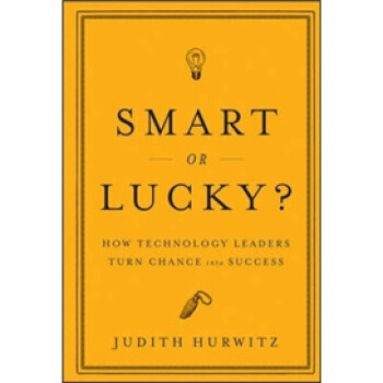 Smart or Lucky?[聪明还是幸运？技术领导者如何把机遇转化为成功]