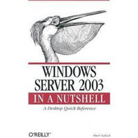 Windows Server 2003 in a Nutshell (In a Nutshell (O'Reilly))