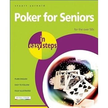 Poker for Seniors in Easy Steps: For the Over 50s