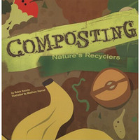 Composting: Nature's Recyclers (Amazing Science (Picture Window))