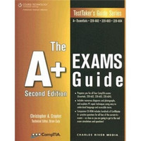 The A+ Exams Guide, Second Edition (TestTaker's Guides)