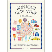 Bonjour New York: A Fine Selection Of Unique Spots For A Genuine New York Experience