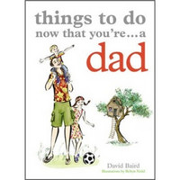 Things to Do Now That You're... a Dad[要做的事情，现在你是爸爸]