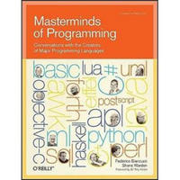 Masterminds of Programming: Conversations with the Creators of Major Programming Languages