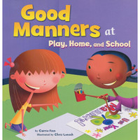 Good Manners: At Play, Home, and School (Way to Be! Manners)