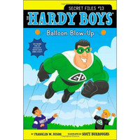 Balloon Blow-Up (Hardy Boys: The Secret Files, Book 13)