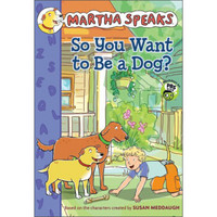 Martha Speaks:So You Want to Be a Dog?(Chapter Book)