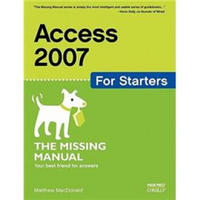 Access 2007 for Starters: The Missing Manual (Missing Manuals)