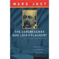 The Congressman Who Loved Flaubert: 21 Stories and Novellas