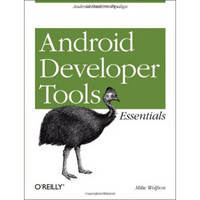 Android Developer Tools Essentials: Android Studio to Zipalign