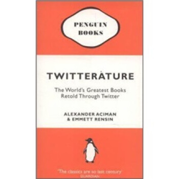 Twitterature: The World's Greatest Books Retold Through Twitter[推特文学]