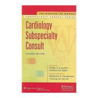 The Washington Manual? Cardiology Subspecialty Consult[华盛顿心脏病专科咨询手册]